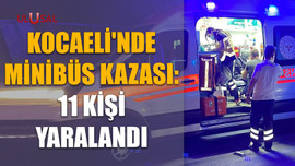 Kocaeli'nde minibüs kazası: 11 kişi yaralandı